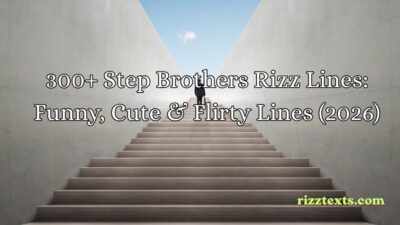 Step Brothers Rizz Lines